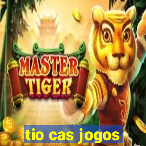 tio cas jogos